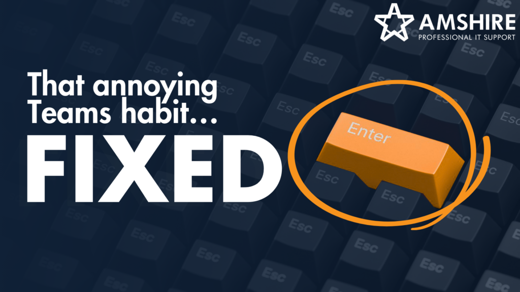 Microsoft Teams update: Black keyboard with an orange enter key next to the caption "That annoying Teams habit... Fixed" -