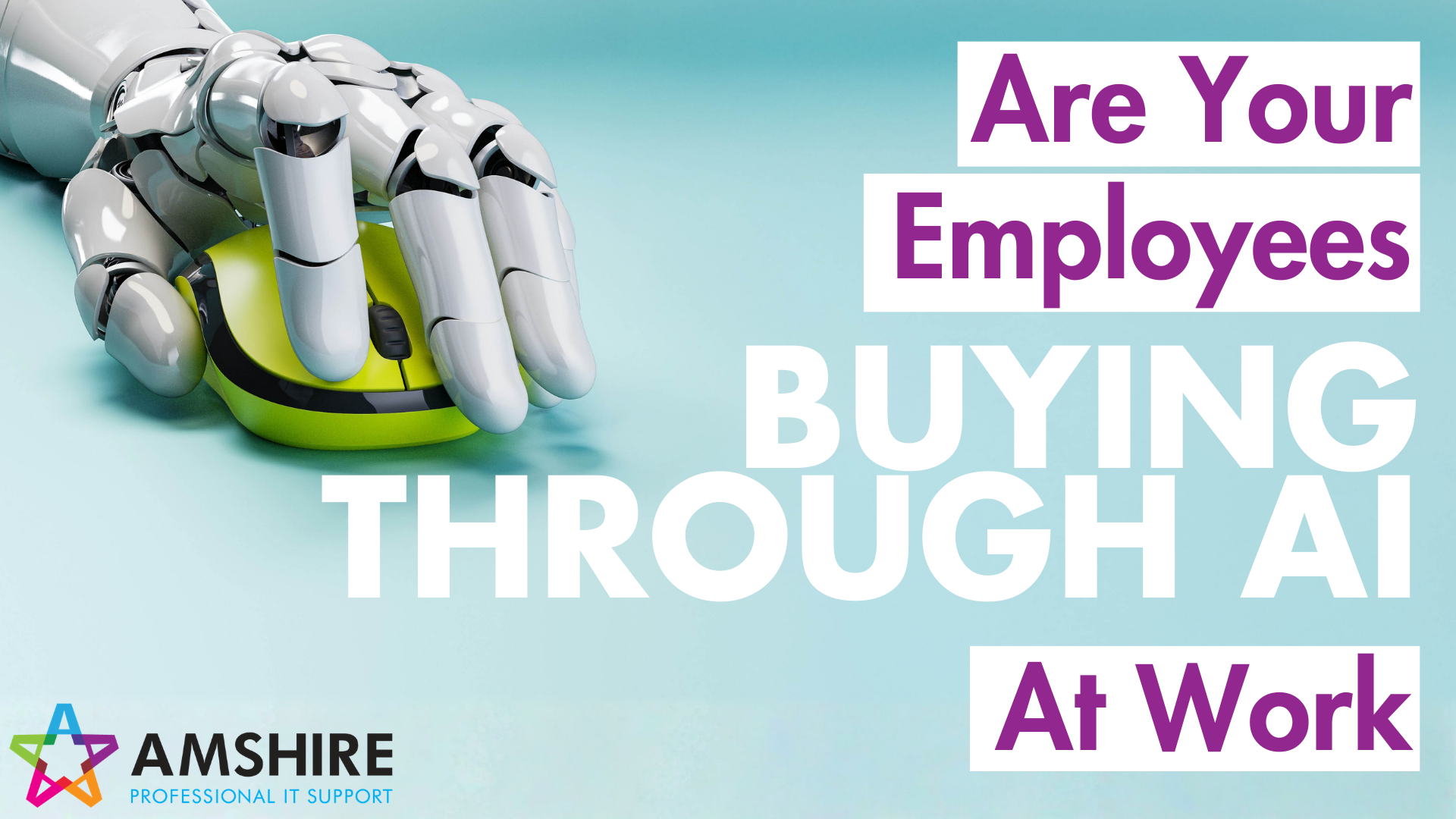 The phrase "Are Your Employees Buying Through AI At Work"