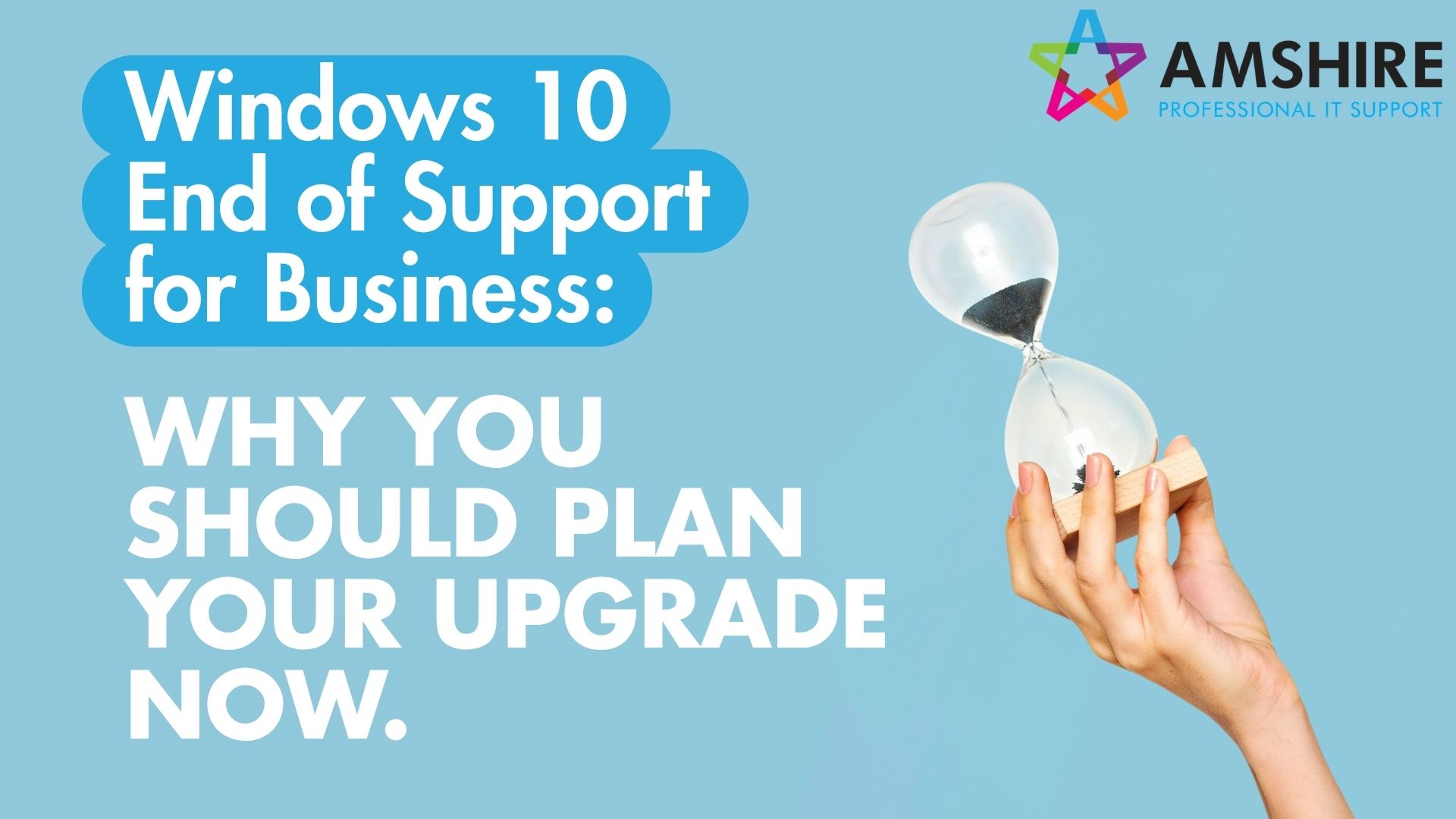 Windows 10 end of support for business reminder with hourglass symbolising time to plan your upgrade