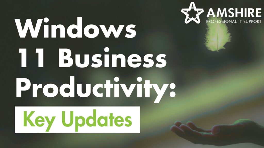 Windows 11 Business Productivity: Key Updates