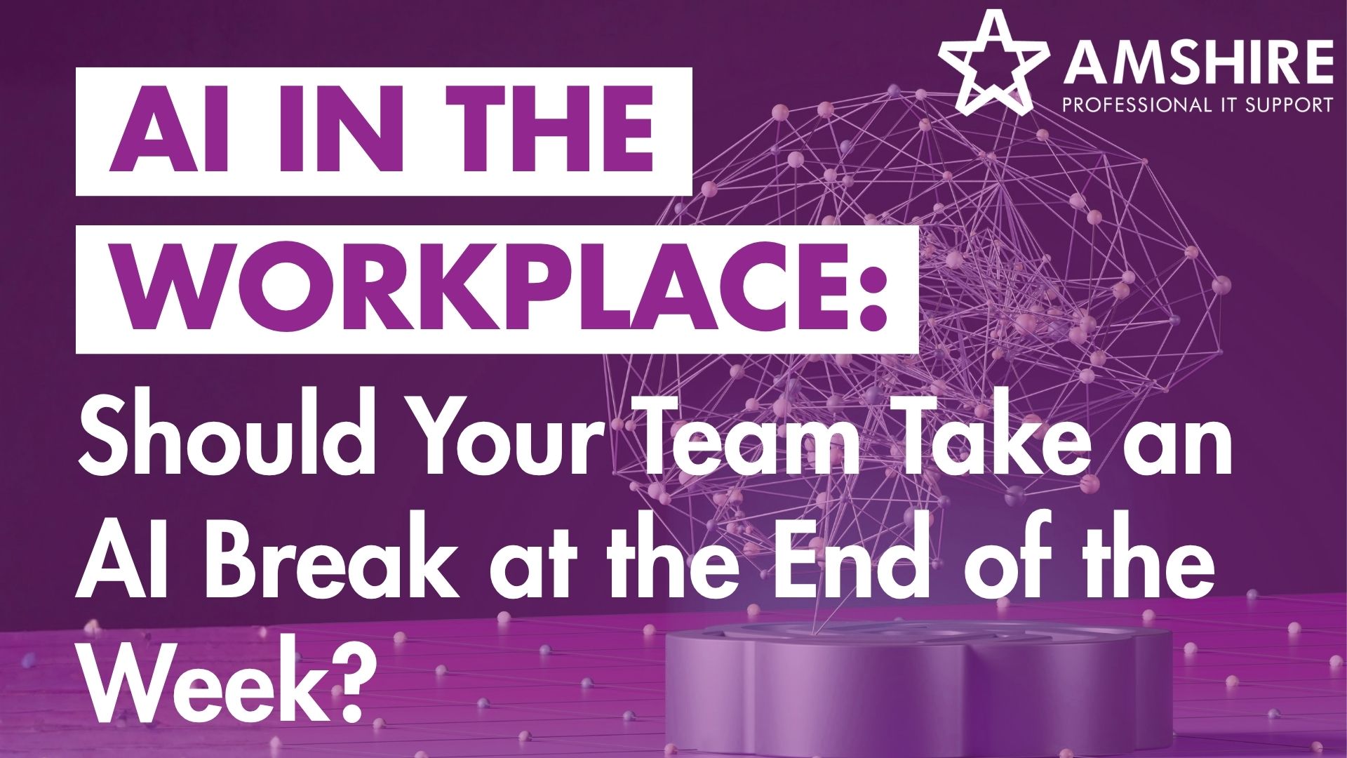 AI in the Workplace: Should Your Team Take an AI Break at the End of the Week?