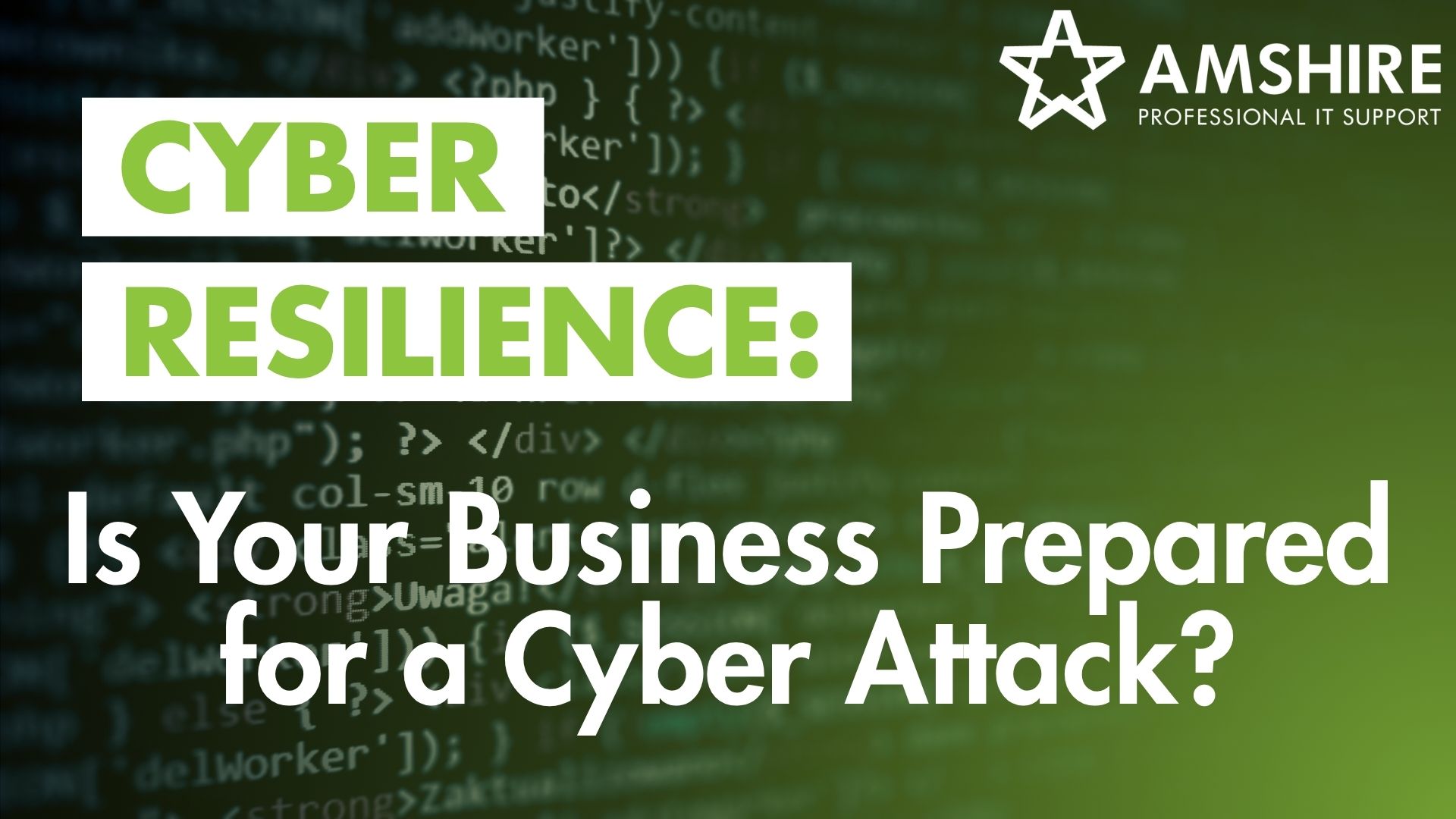 Cyber Resilience: Is Your Business Prepared for a Cyber Attack?
