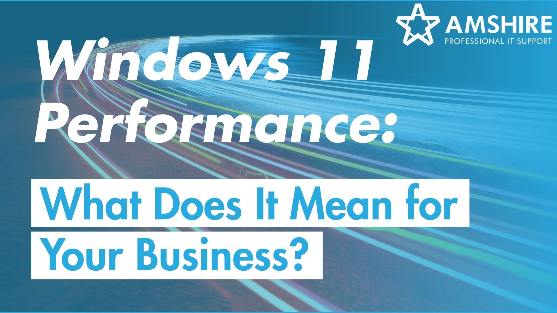Windows 11 Performance: What Does It Mean for Your Business?