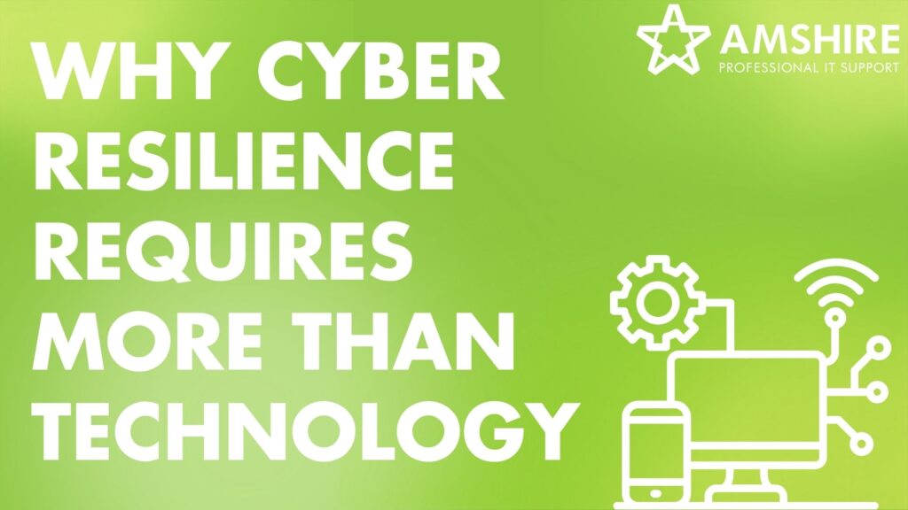 Why Cyber Resilience Requires More Than Technology